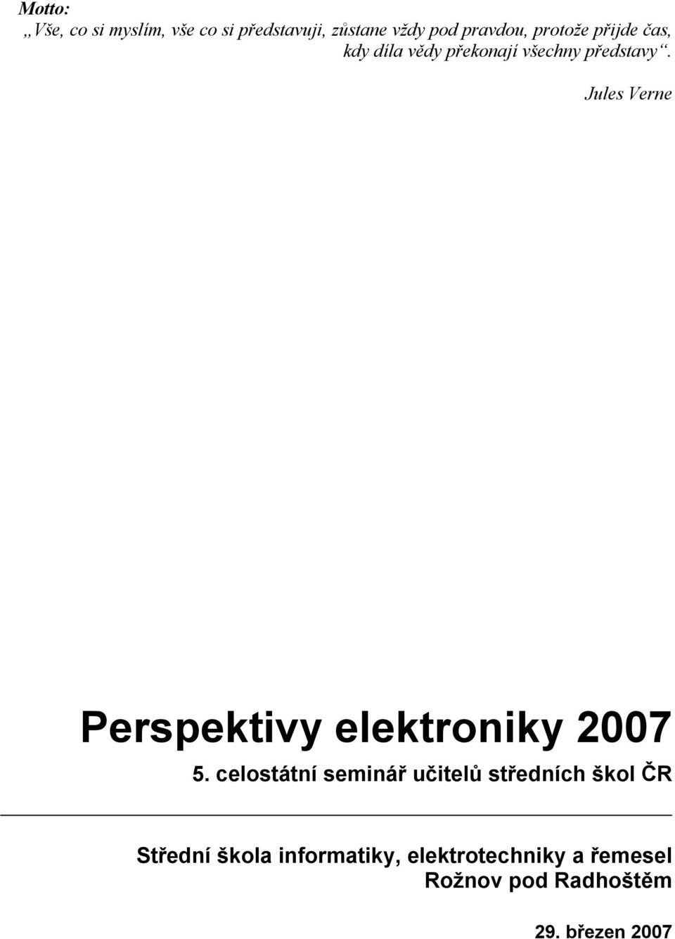 Jules Verne Perspektivy elektroniky 2007 5.