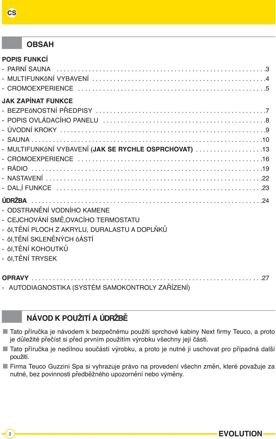 .........................................................9 - SAUA.................................................................10 - MULTIFUKôÍ VYBAVEÍ (JAK SE RYCHLE OSPRCHOVAT).