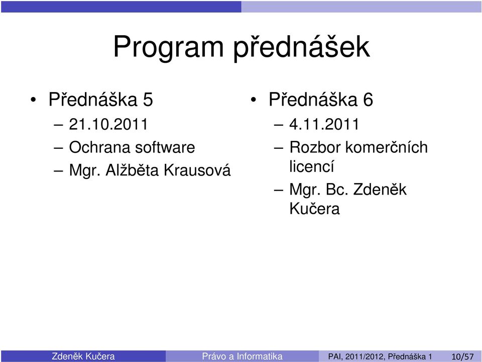 11.2011 Rozbor komerčních licencí Mgr. Bc.