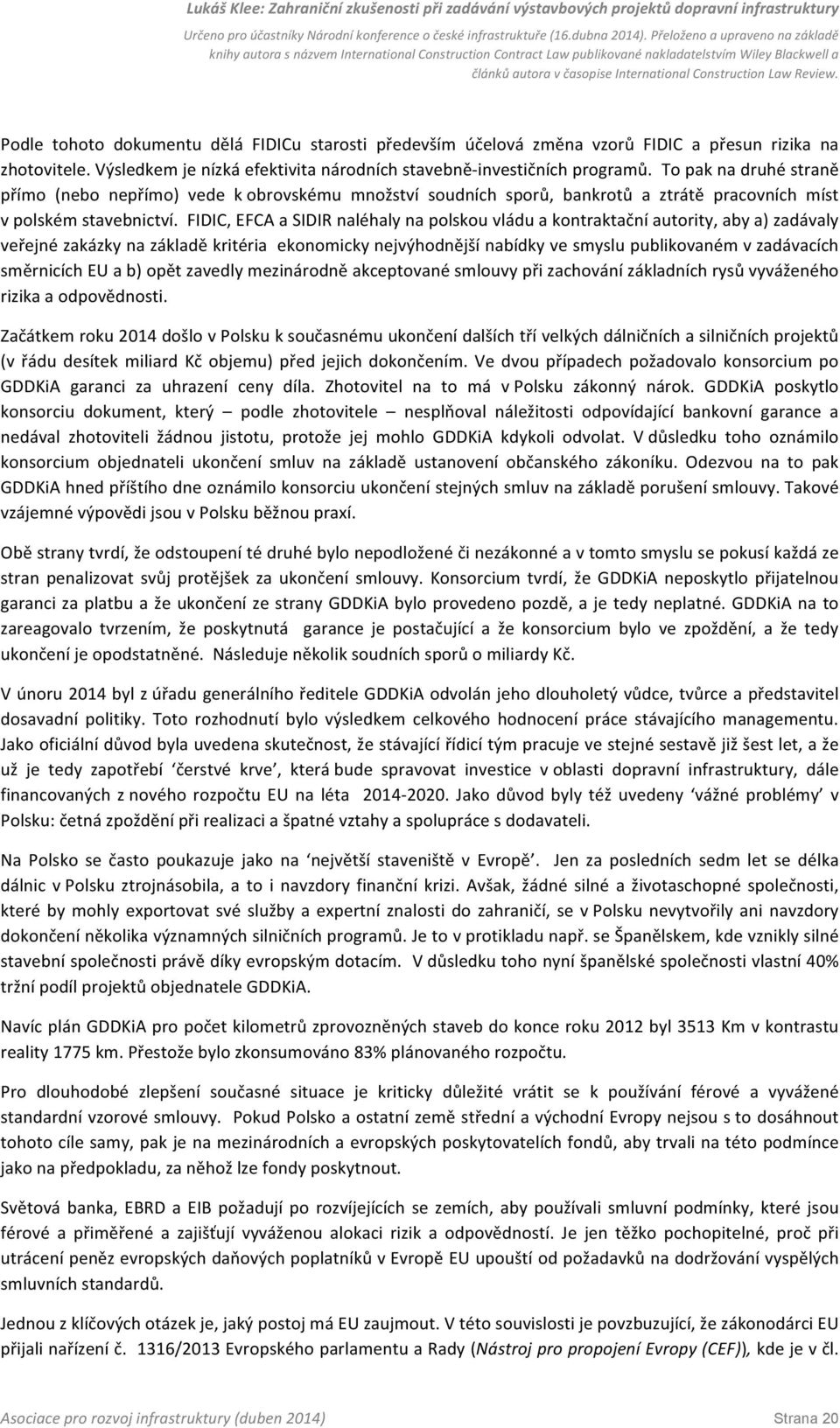 FIDIC, EFCA a SIDIR naléhaly na polskou vládu a kontraktační autority, aby a) zadávaly veřejné zakázky na základě kritéria ekonomicky nejvýhodnější nabídky ve smyslu publikovaném v zadávacích