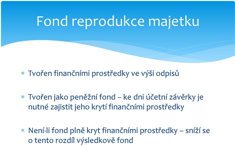 zajistit jeho krytí finančními prostředky Není-li fond plně