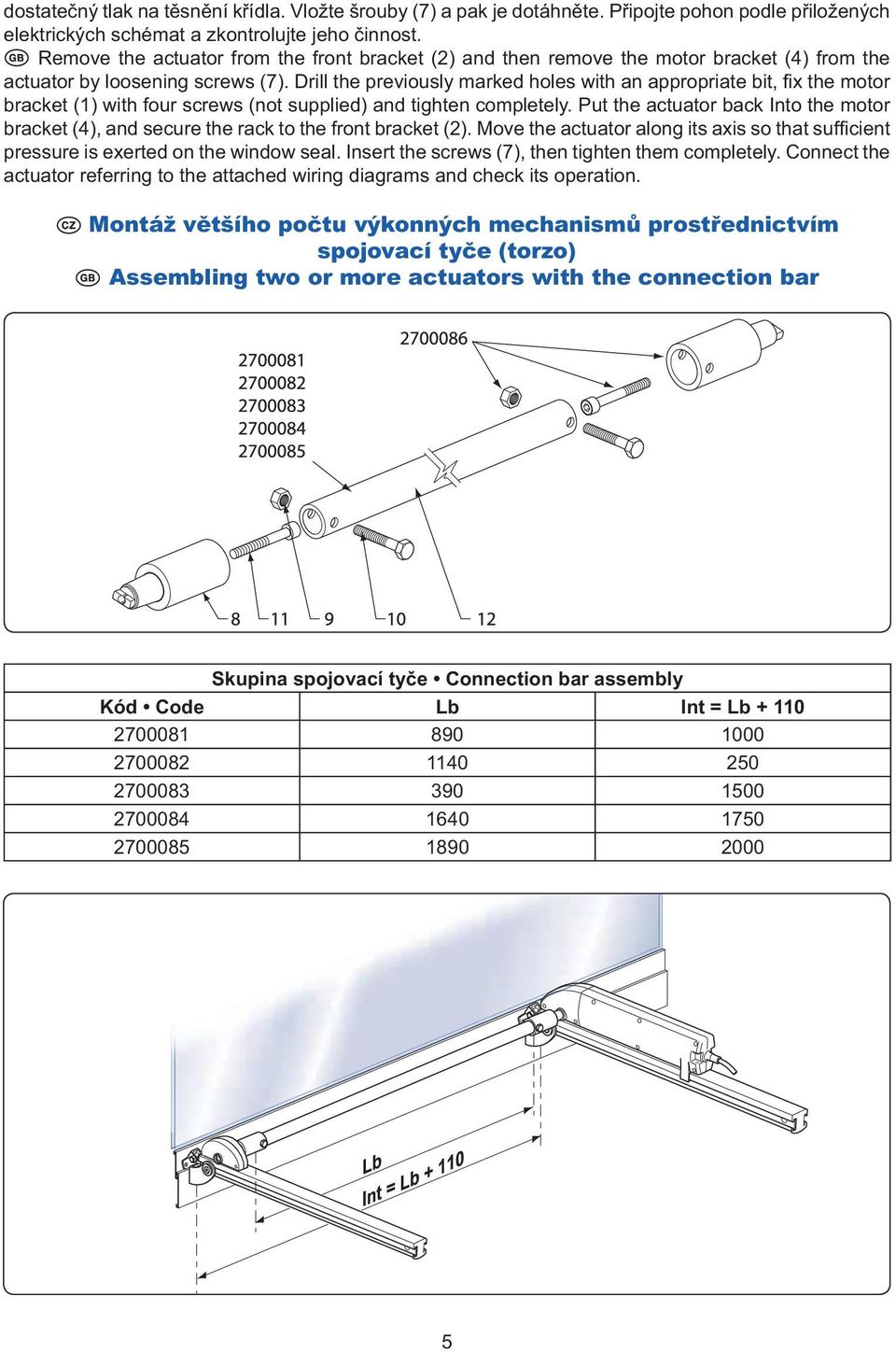 Drill the previously marked holes with an appropriate bit, fi x the motor bracket (1) with four screws (not supplied) and tighten completely.