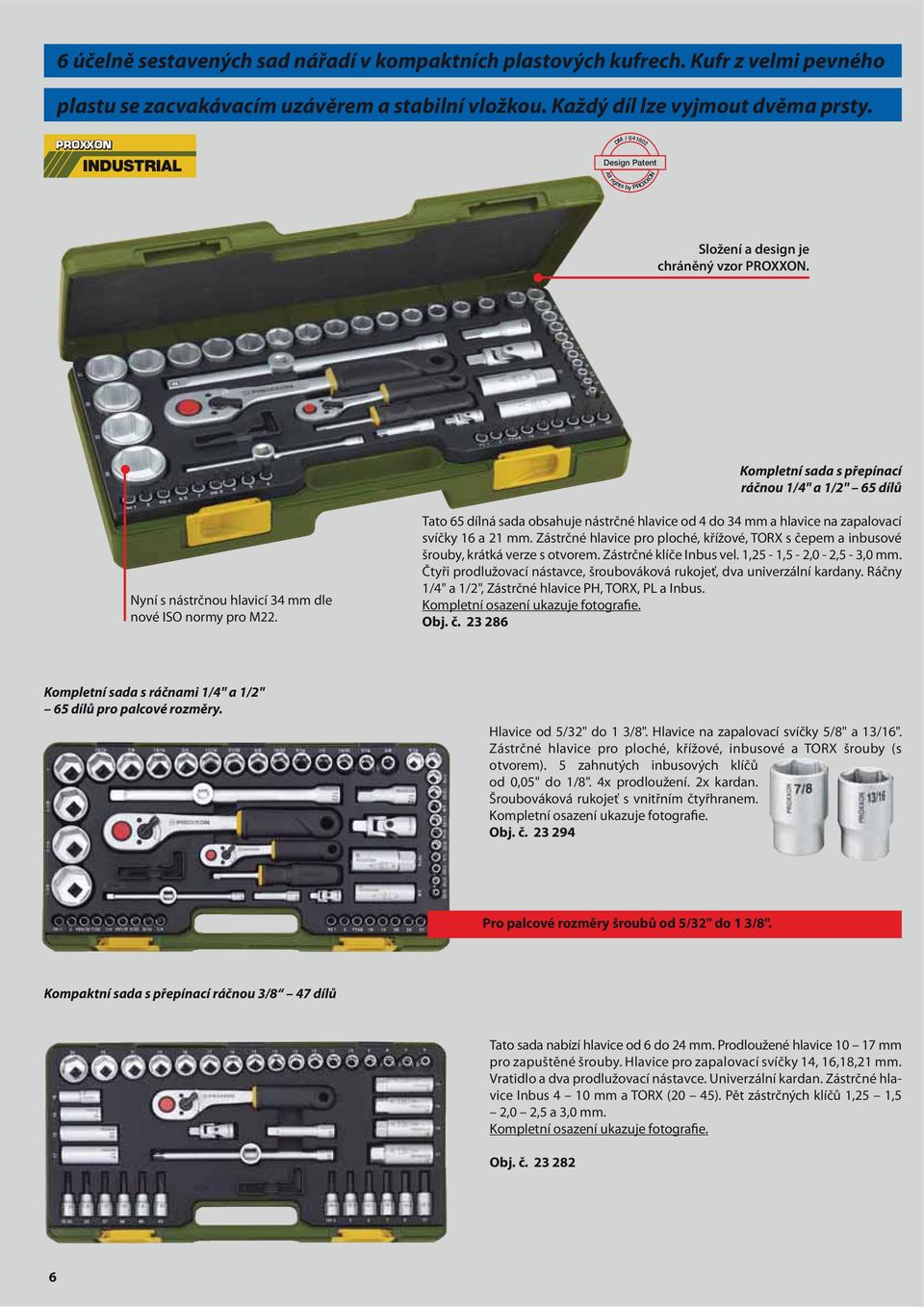 Kompletní sada s přepínací ráčnou 1/4" a 1/2" 65 dílů Nyní s nástrčnou hlavicí 34 mm dle nové ISO normy pro M22.