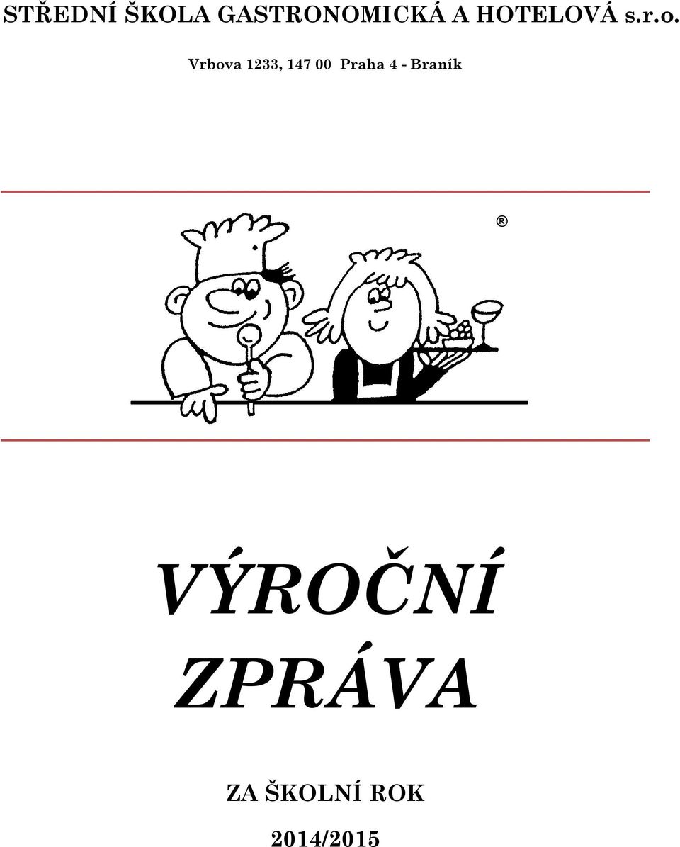 Vrbova 1233, 147 00 Praha 4 -