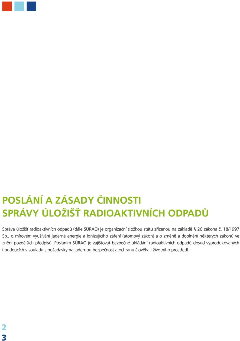 , o mírovém využívání jaderné energie a ionizujícího záření (atomový zákon) a o změně a doplnění některých zákonů ve znění