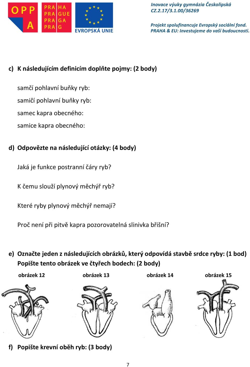 Které ryby plynový měchýř nemají? Proč není při pitvě kapra pozorovatelná slinivka břišní?