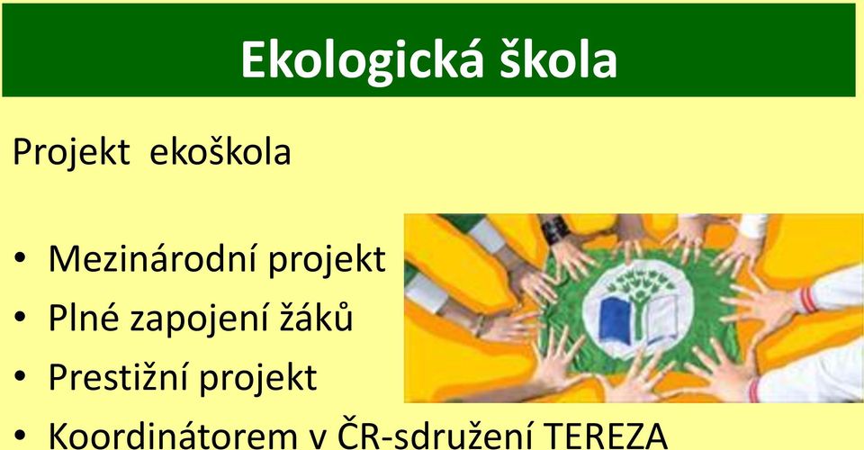 zapojení žáků Prestižní projekt