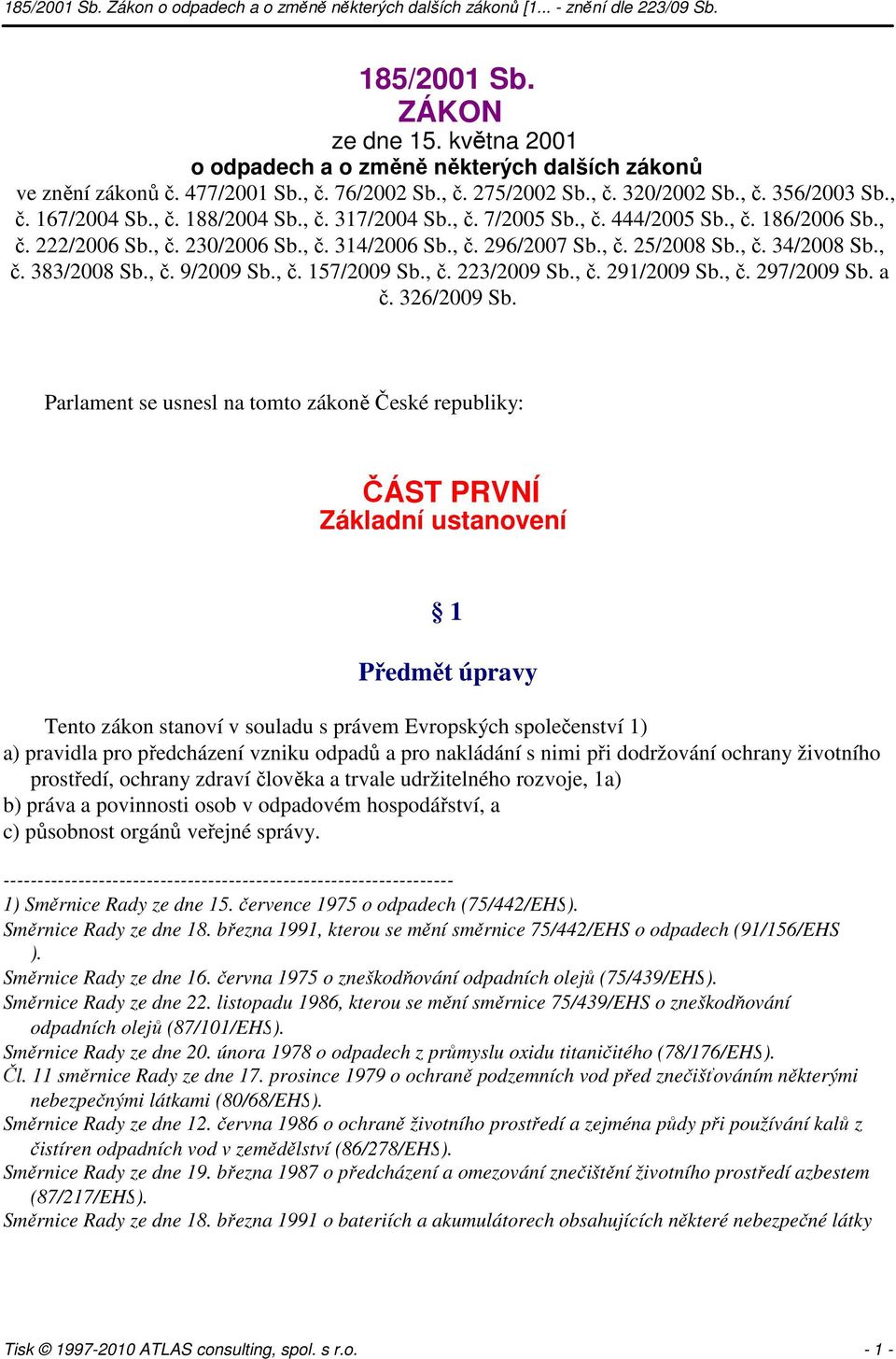 , č. 9/2009 Sb., č. 157/2009 Sb., č. 223/2009 Sb., č. 291/2009 Sb., č. 297/2009 Sb. a č. 326/2009 Sb.