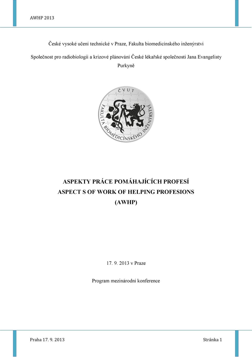 Evangelisty Purkyně ASPEKTY PRÁCE POMÁHAJÍCÍCH PROFESÍ ASPECT S OF WORK OF HELPING