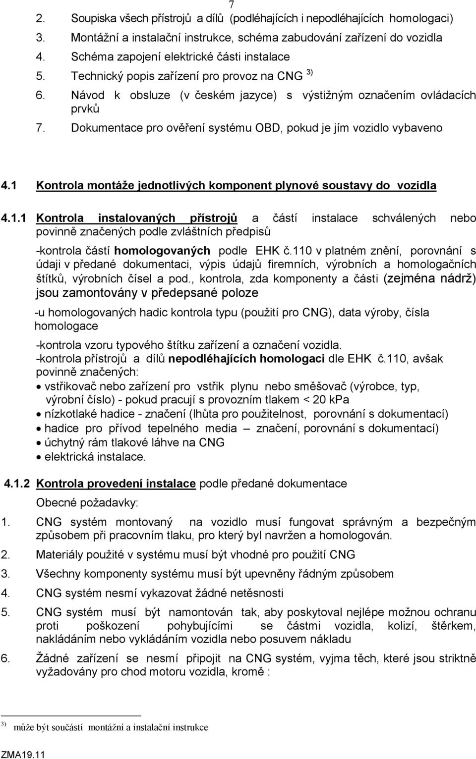 Dokumentace pro ověření systému OBD, pokud je jím vozidlo vybaveno 4.1 