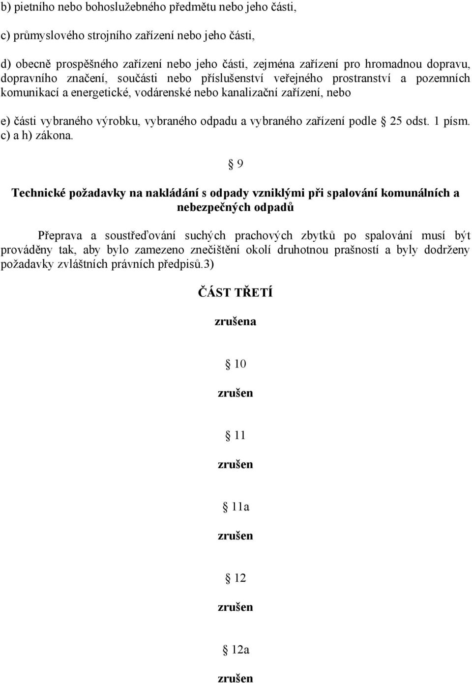 vybraného zařízení podle 25 odst. 1 písm. c) a h) zákona.