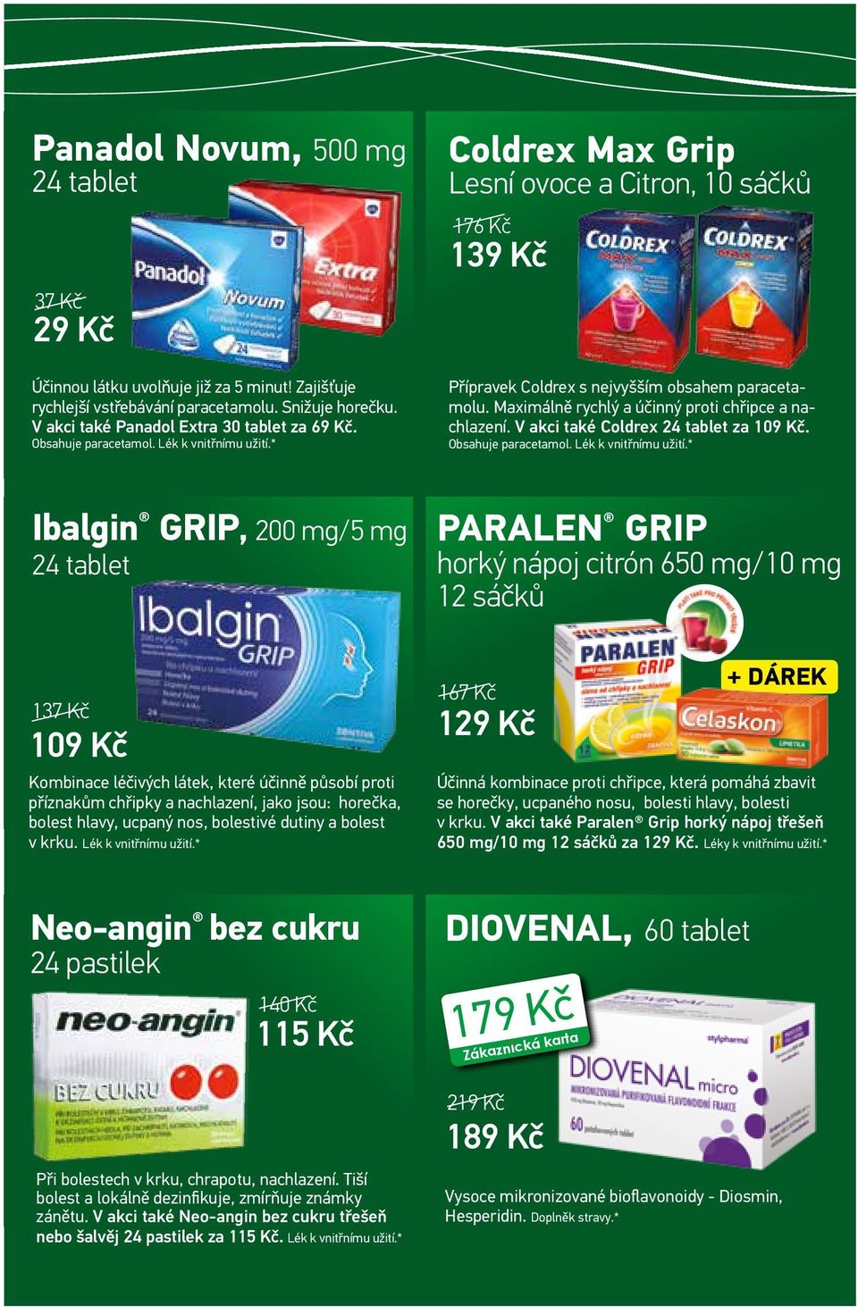 Maximálně rychlý a účinný proti chřipce a nachlazení. V akci také Coldrex 24 tablet za 109 Kč. Obsahuje paracetamol. Lék k vnitřnímu užití.