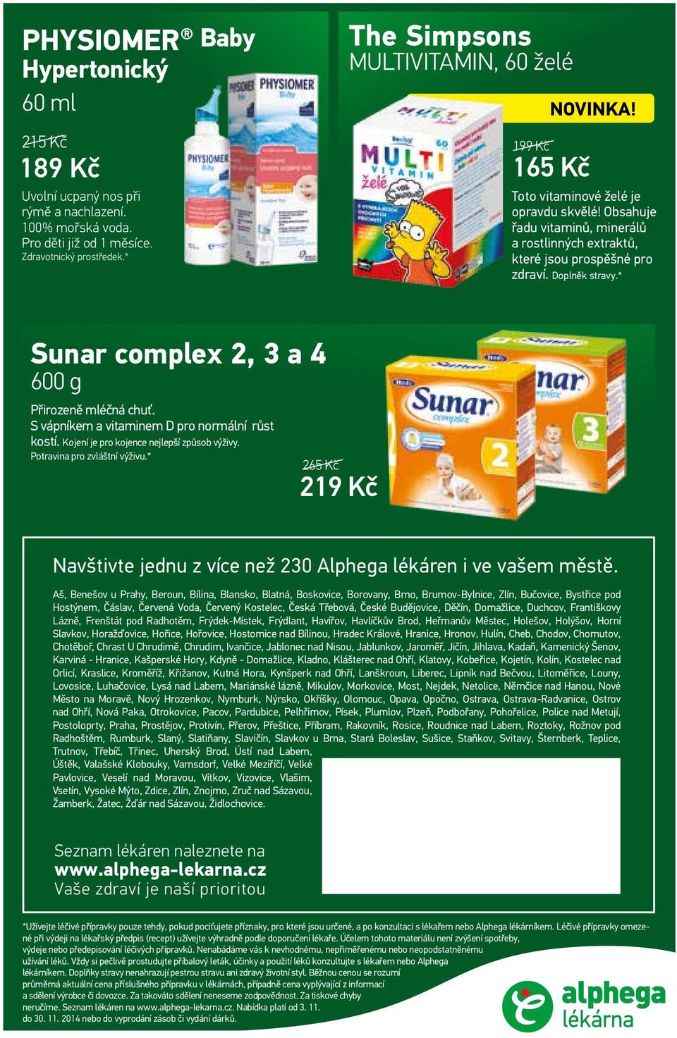 Doplněk stravy.* Sunar complex 2, 3 a 4 600 g Přirozeně mléčná chuť. S vápníkem a vitaminem D pro normální růst kostí. Kojení je pro kojence nejlepší způsob výživy. Potravina pro zvláštní výživu.