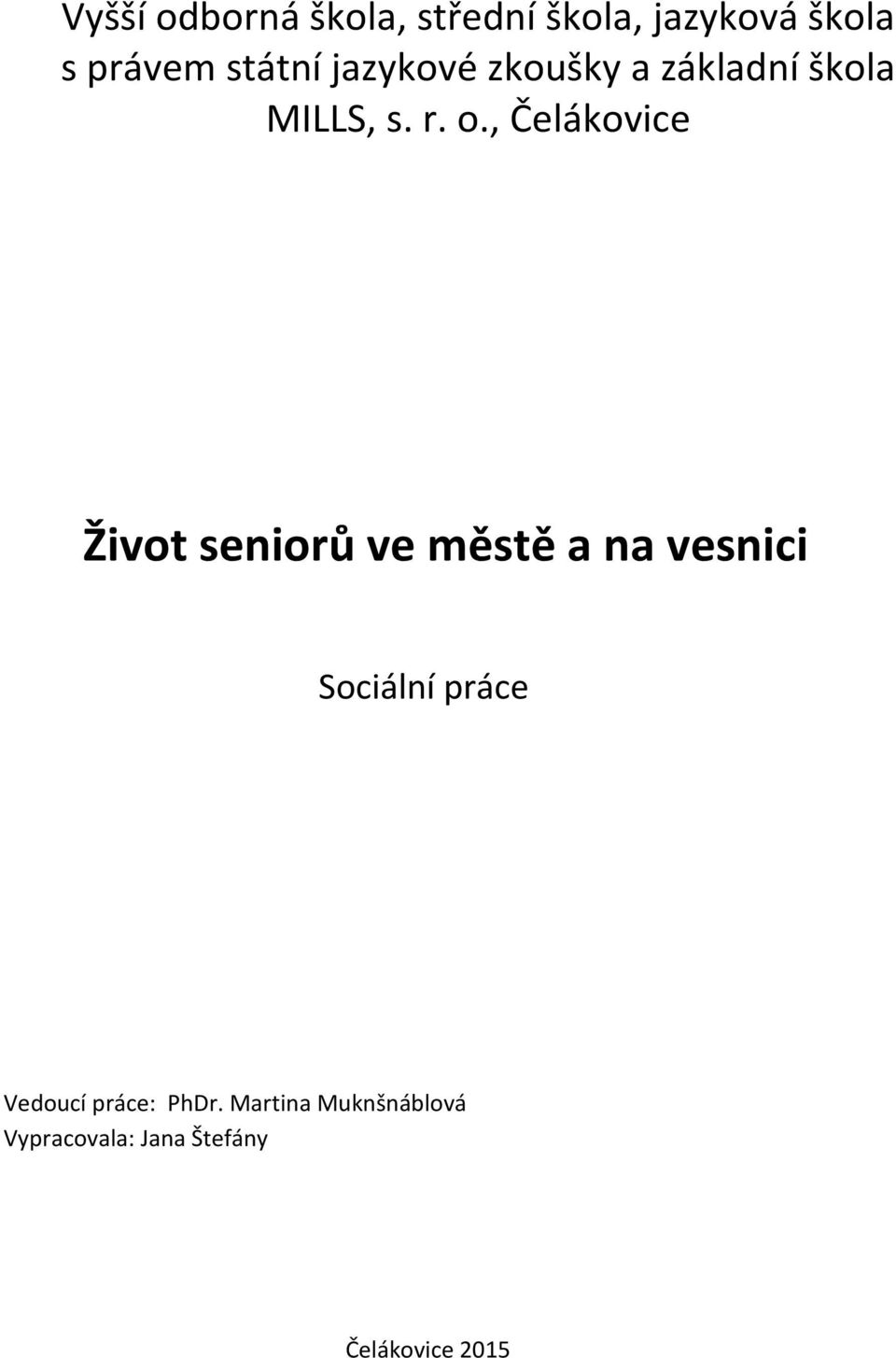 , Čelákovice Život seniorů ve městě a na vesnici Sociální práce