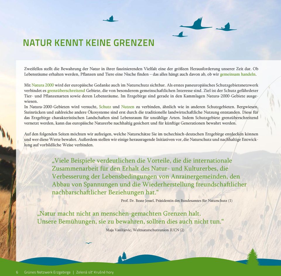 Mit Natura 2000 wird der europäische Gedanke auch im Naturschutz sichtbar.