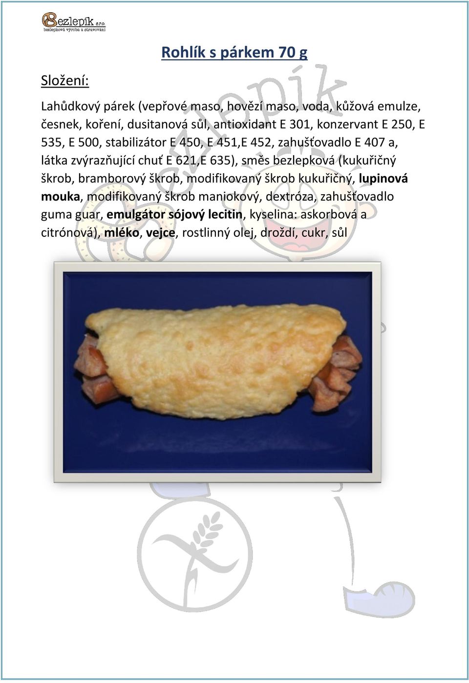 směs bezlepková (kukuřičný škrob, bramborový škrob, modifikovaný škrob kukuřičný, lupinová mouka, modifikovaný škrob maniokový,