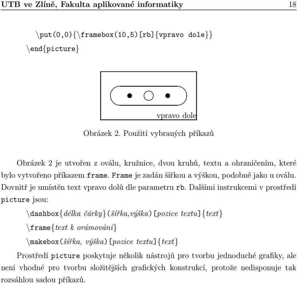 Frame je zadán šířkou a výškou, podobně jako u oválu. Dovnitř je umístěn text vpravo dolů dle parametru rb.