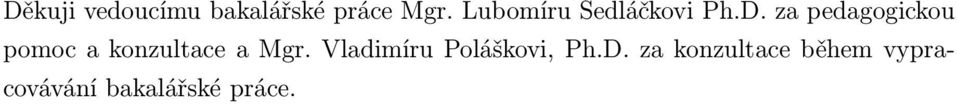 za pedagogickou pomoc a konzultace a Mgr.