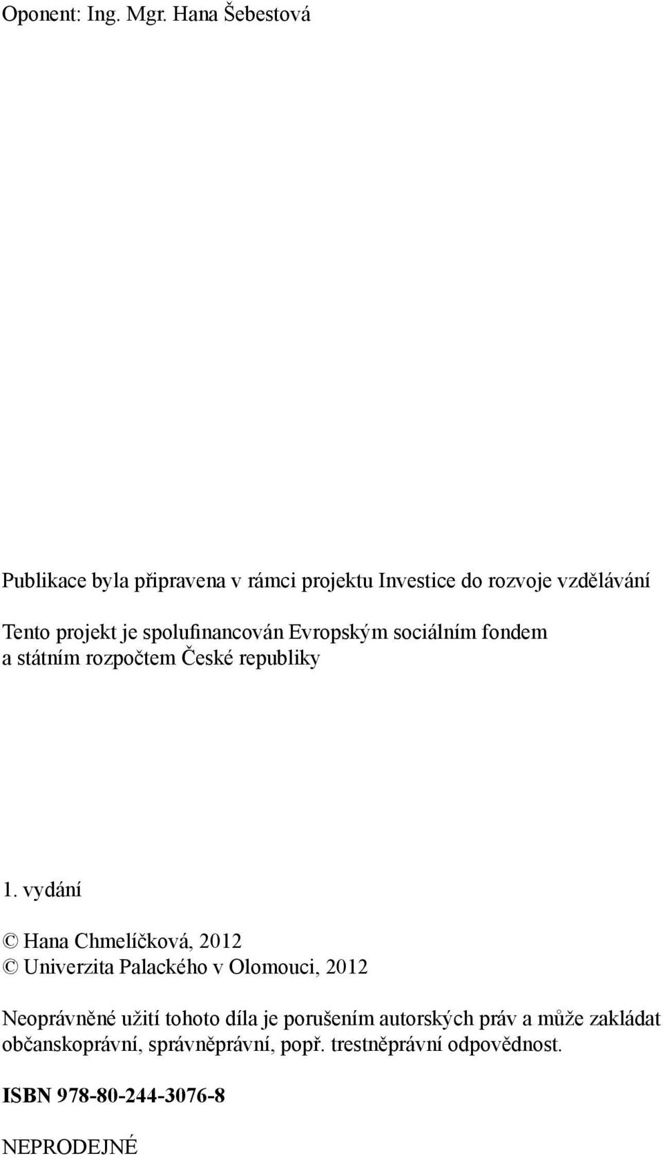 spolufinancován Evropským sociálním fondem a státním rozpočtem České republiky 1.