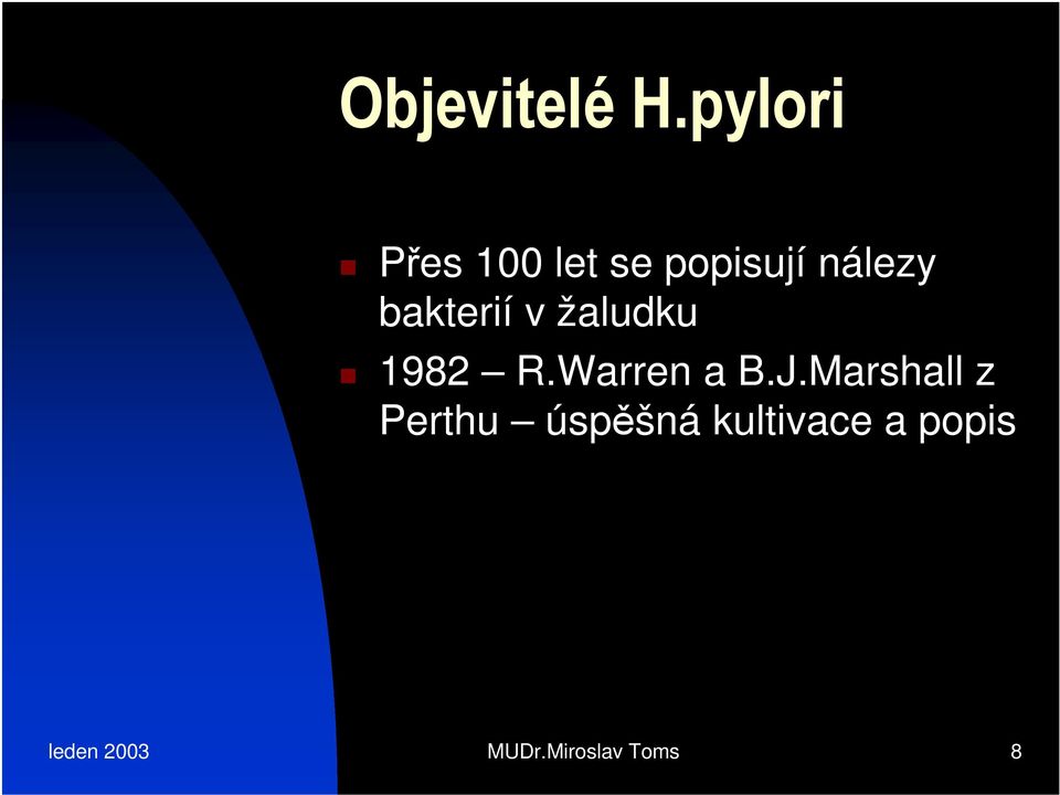 bakterií v žaludku 1982 R.Warren a B.J.