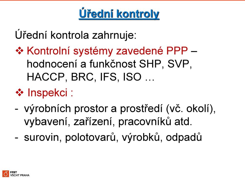 Úřední kontroly - výrobních prostor a prostředí (vč.