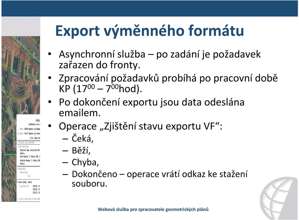 Po dokončení exportu jsou data odeslána emailem.