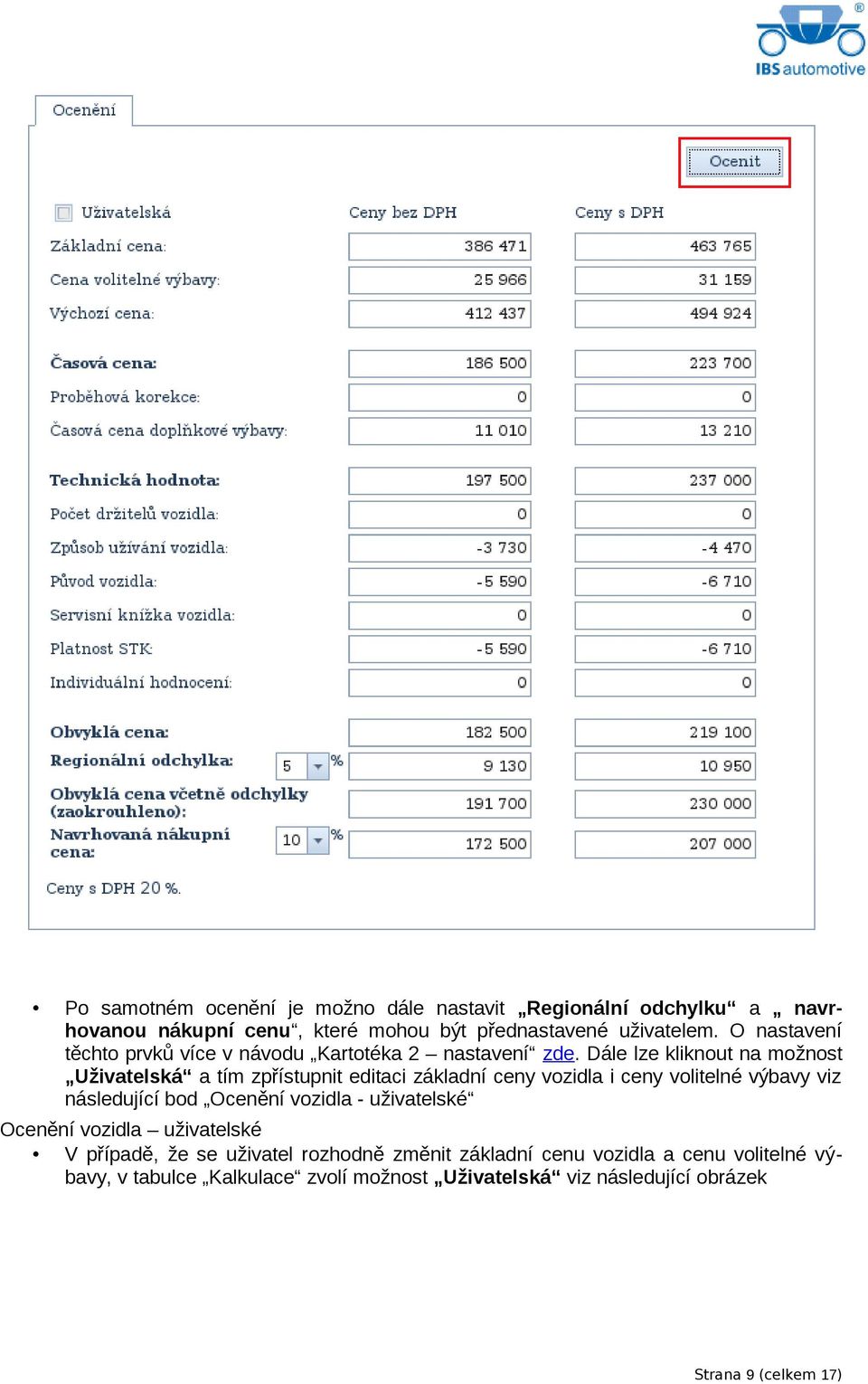 Dále lze kliknout na možnost Uživatelská a tím zpřístupnit editaci základní ceny vozidla i ceny volitelné výbavy viz následující bod Ocenění