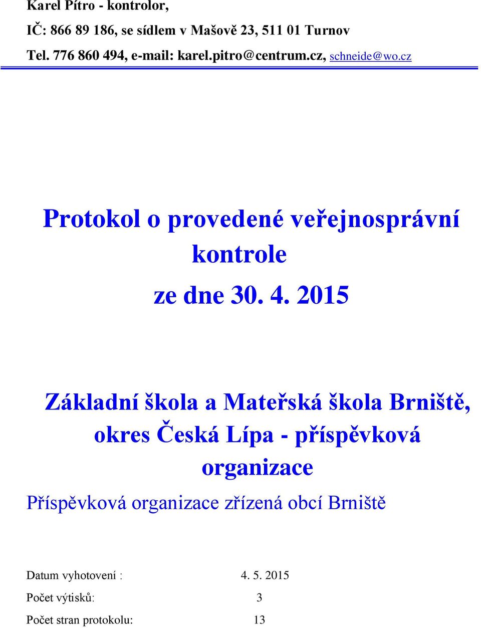 cz Protokol o provedené veřejnosprávní kontrole ze dne 30. 4.