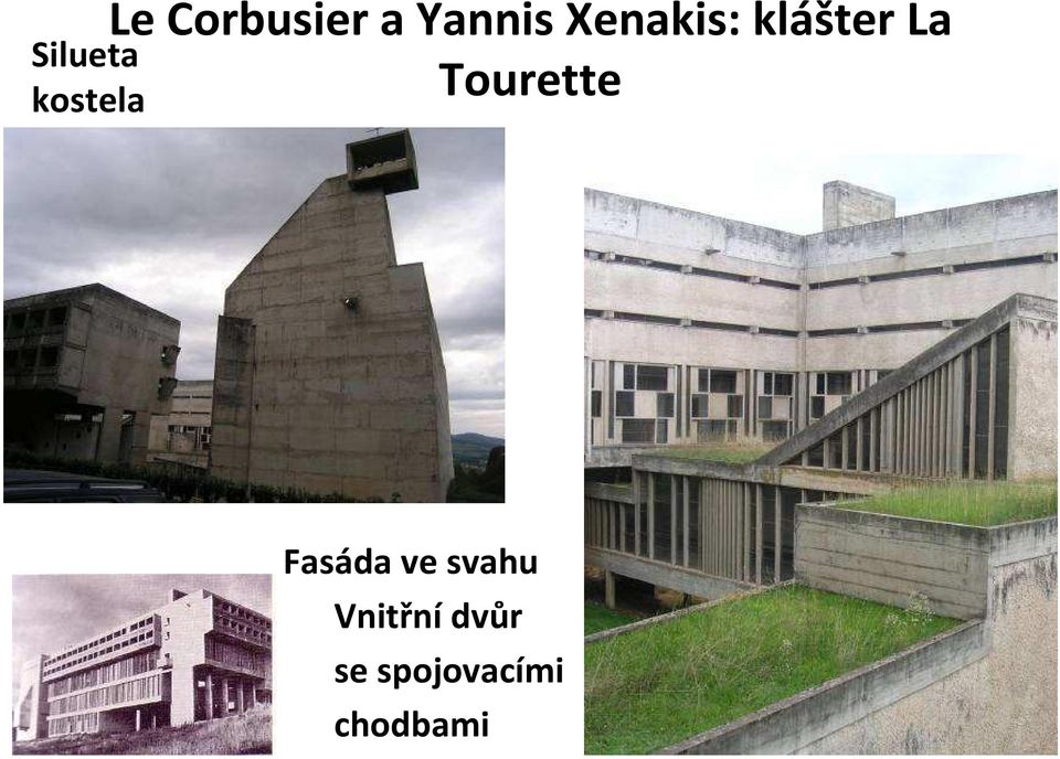 Tourette Fasáda ve svahu