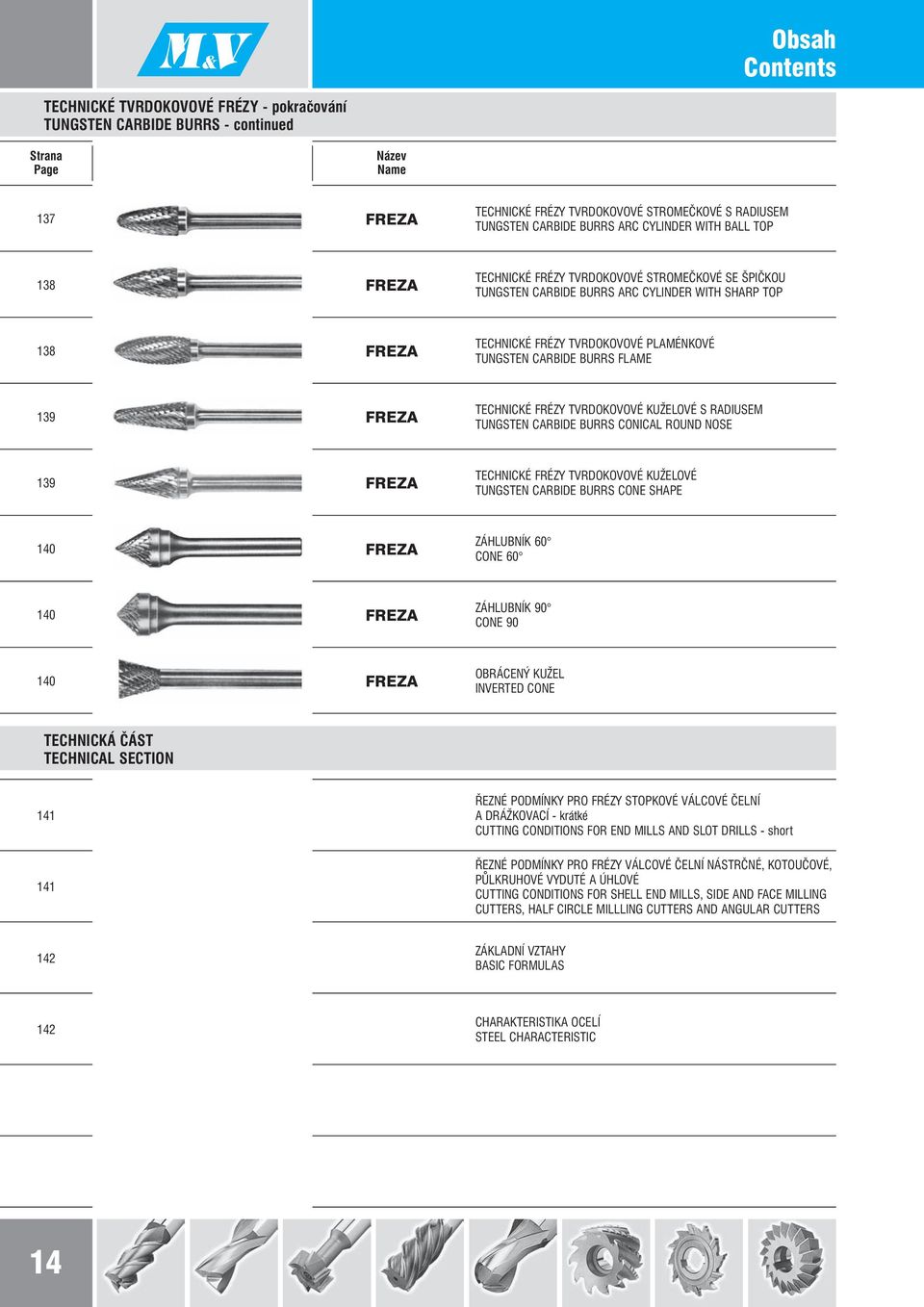 CARBIDE BURRS FLAME 139 FREZA TECHNICKÉ FRÉZY TVRDOKOVOVÉ KUŽELOVÉ S RADIUSEM TUNGSTEN CARBIDE BURRS CONICAL ROUND NOSE 139 FREZA TECHNICKÉ FRÉZY TVRDOKOVOVÉ KUŽELOVÉ TUNGSTEN CARBIDE BURRS CONE