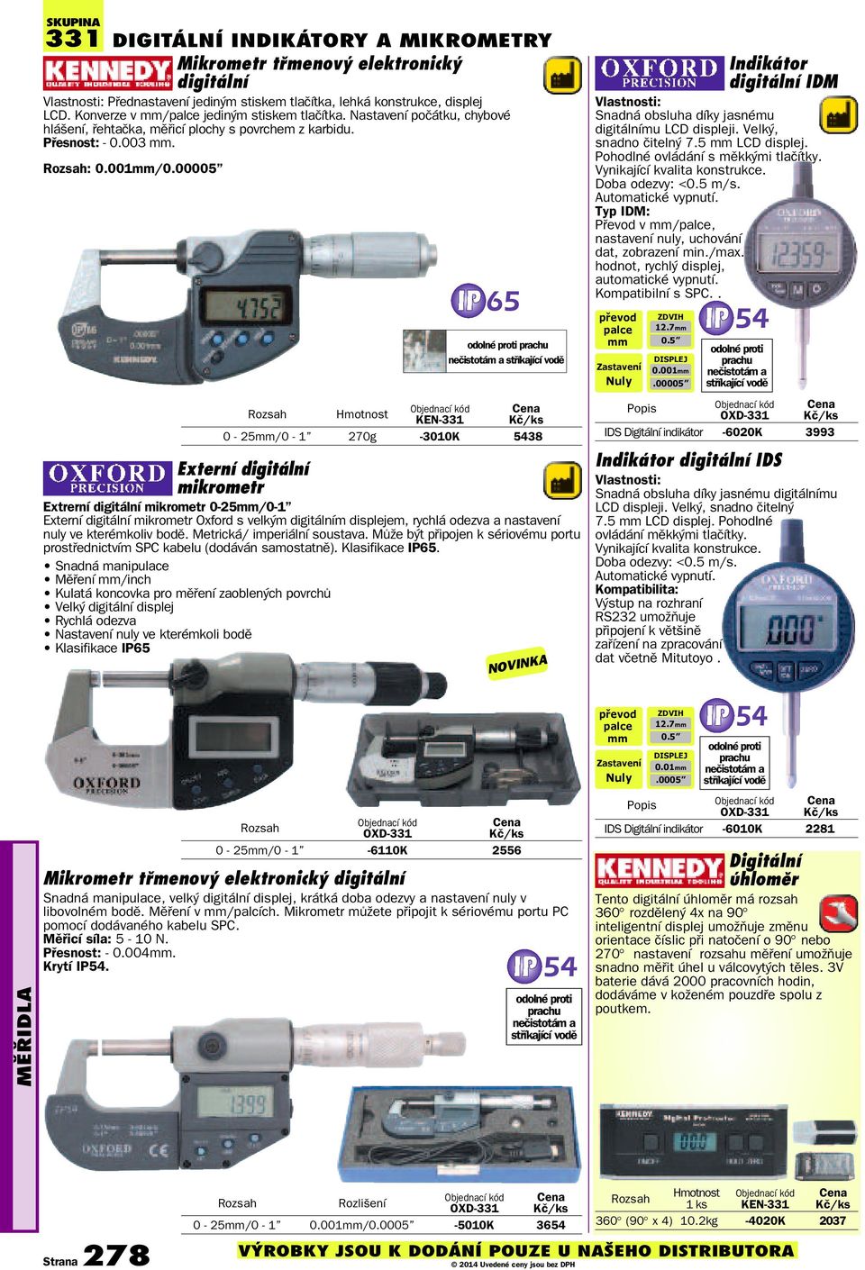 00005 65 odolné proti prachu nečistotám a stříkající vodě KEN-331 0-25mm/0-1 270g -3010K 5438 Externí digitální mikrometr Extrerní digitální mikrometr 0-25mm/0-1 Externí digitální mikrometr Oxford s