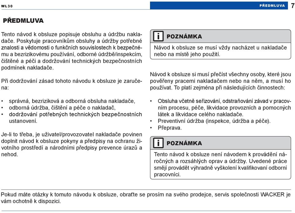 technických bezpečnostních podmínek nakladače.