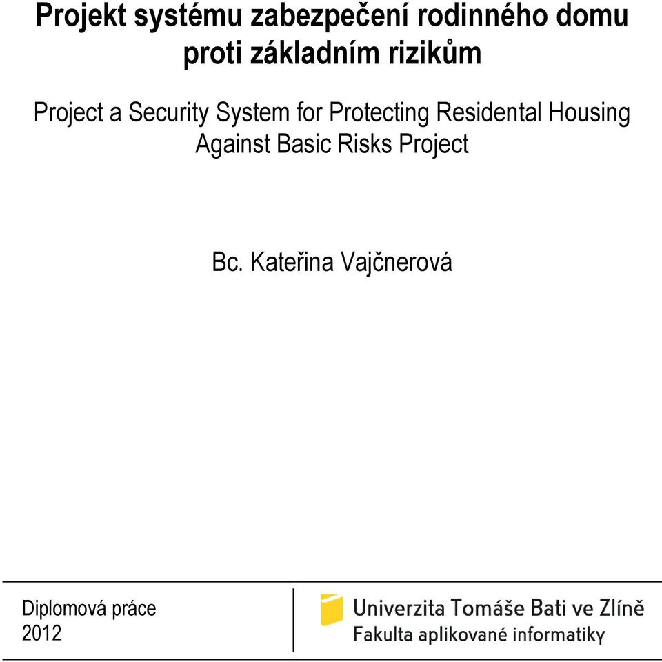 Protecting Residental Housing Against Basic Risks