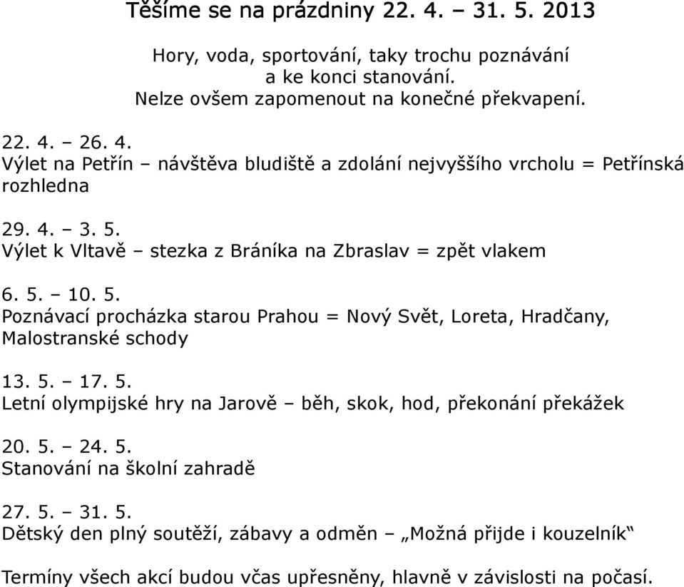 5. Letní olympijské hry na Jarově běh, skok, hod, překonání překážek 20. 5.