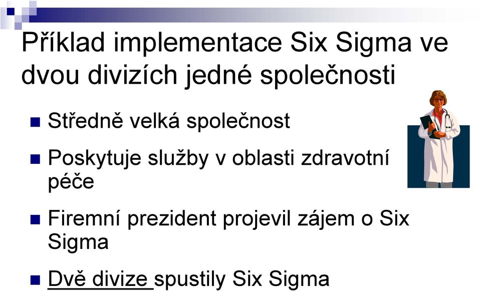 Poskytuje služby v oblasti zdravotní péče Firemní