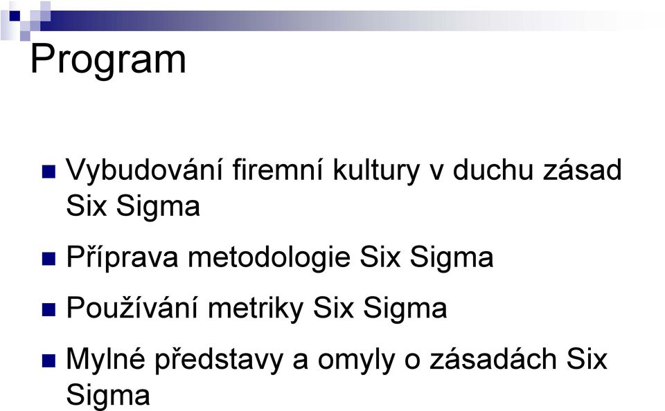 metodologie Six Sigma Používání metriky