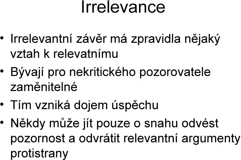 zaměnitelné Tím vzniká dojem úspěchu Někdy může jít pouze