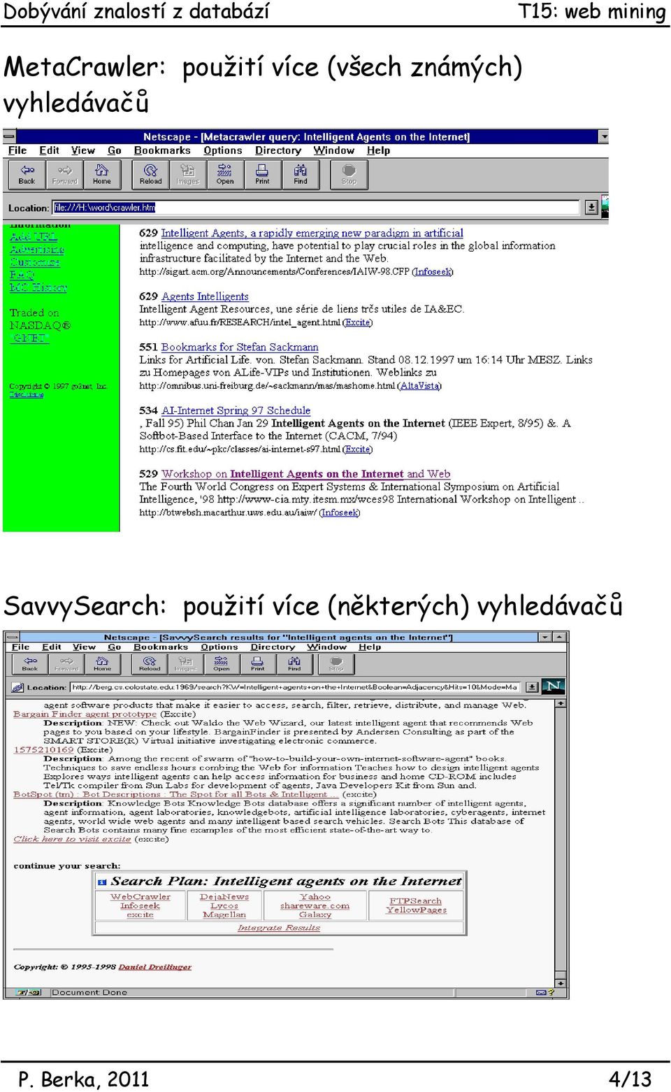 SavvySearch: použití více