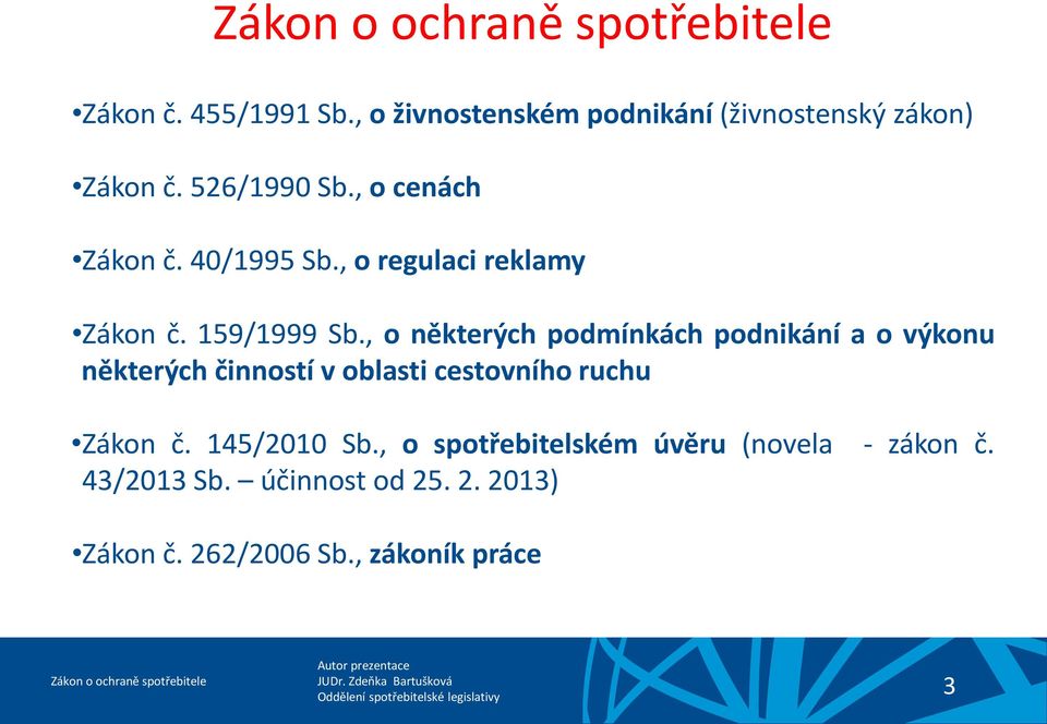 , o některých podmínkách podnikání a o výkonu některých činností v oblasti cestovního ruchu Zákon č.