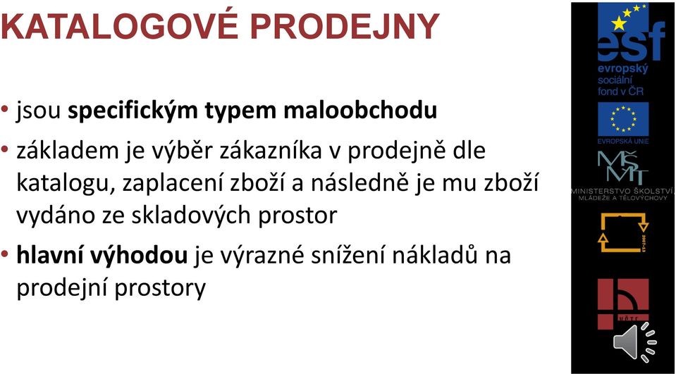 zaplacení zboží a následně je mu zboží vydáno ze skladových