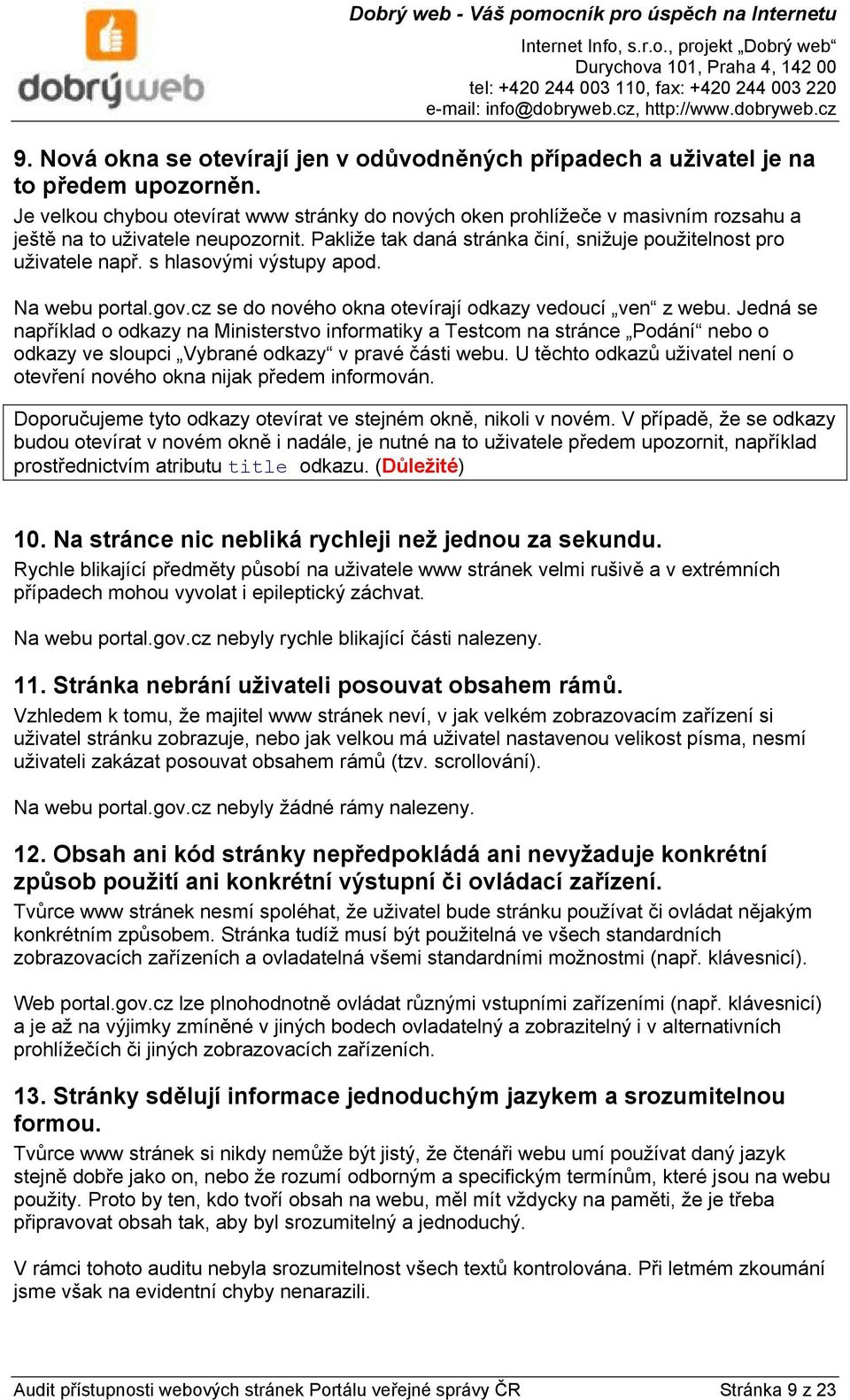 s hlasovými výstupy apod. Na webu portal.gov.cz se do nového okna otevírají odkazy vedoucí ven z webu.