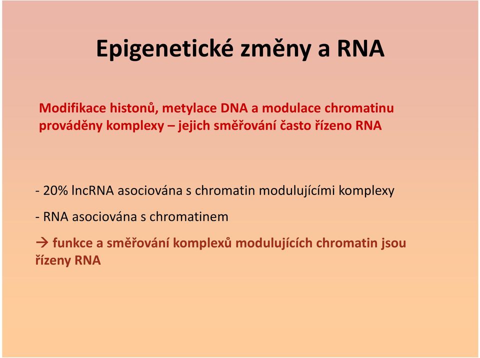 lncrna asociována s chromatin modulujícími komplexy -RNA asociována s