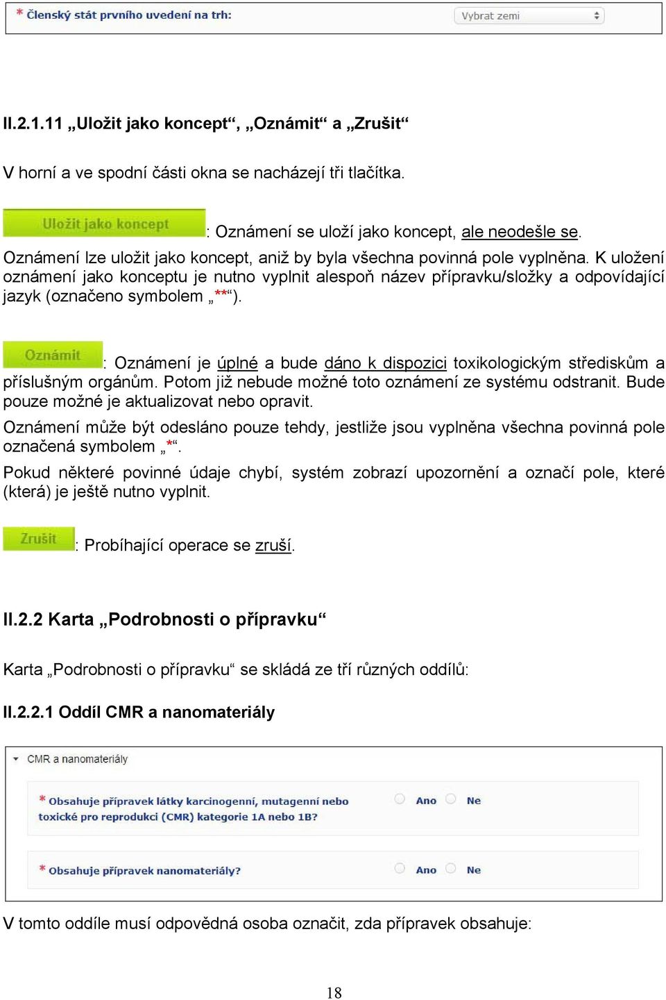 K uložení oznámení jako konceptu je nutno vyplnit alespoň název přípravku/složky a odpovídající jazyk (označeno symbolem ** ).