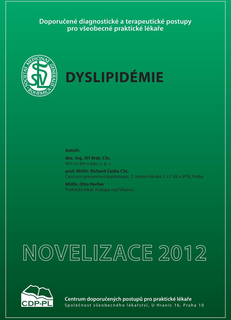 Centrum preventivní kardiologie, 3. interní klinika 1. LF UK a VFN, Praha MUDr.