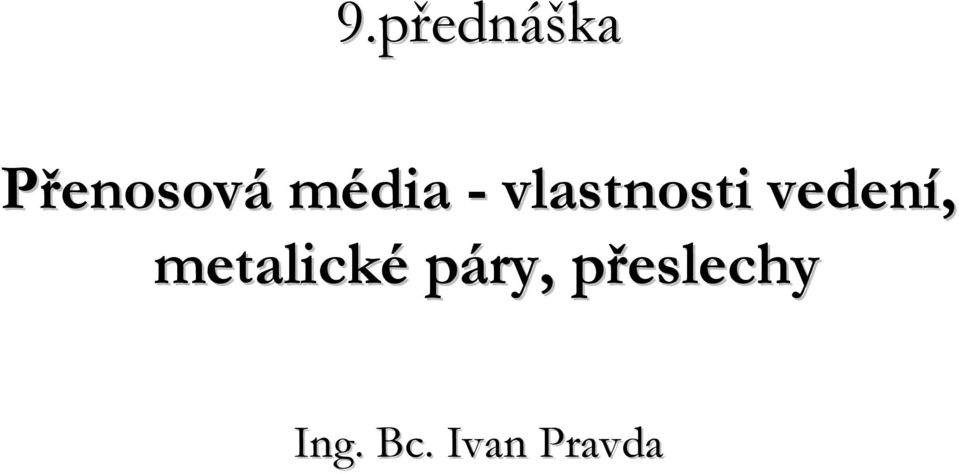 vlastnosti vedení,