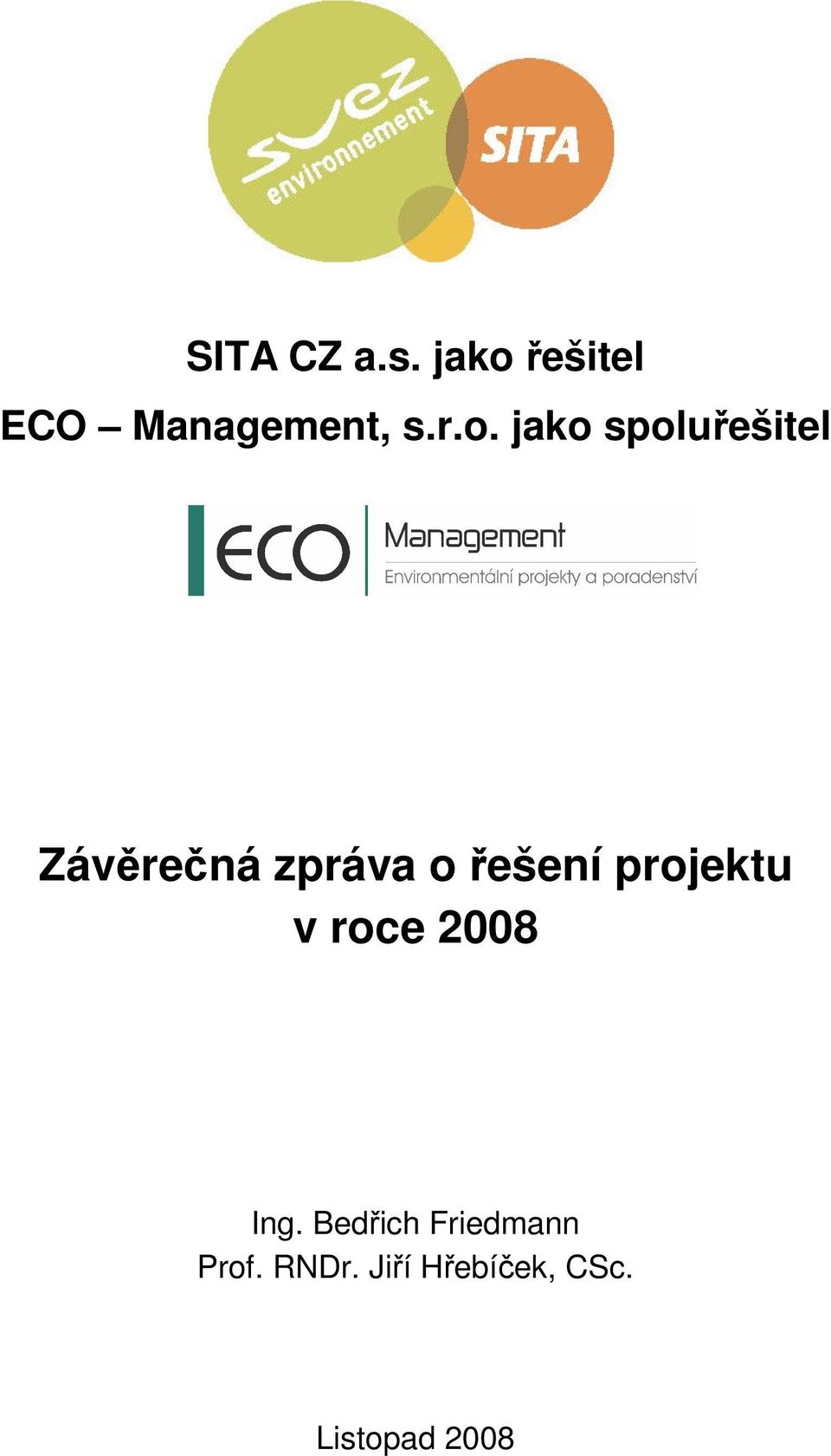 řešení projektu v roce 2008 Ing.