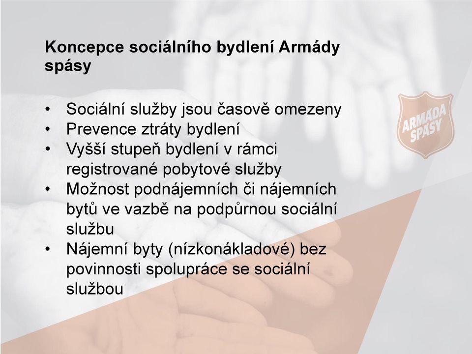 služby Možnost podnájemních či nájemních bytů ve vazbě na podpůrnou sociální