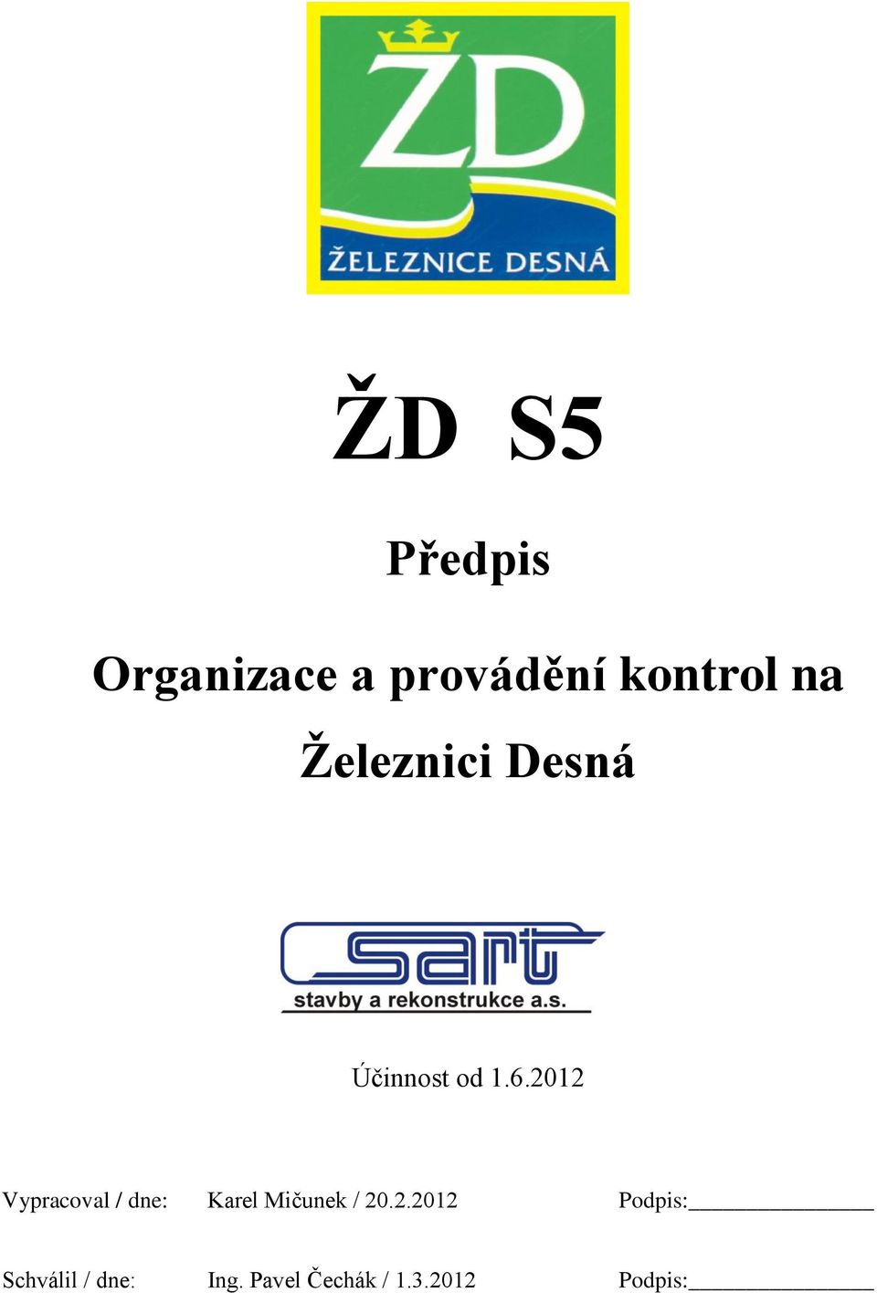 2012 Vypracoval / dne: Karel Mičunek / 20.2.2012 Podpis: Schválil / dne: Ing.