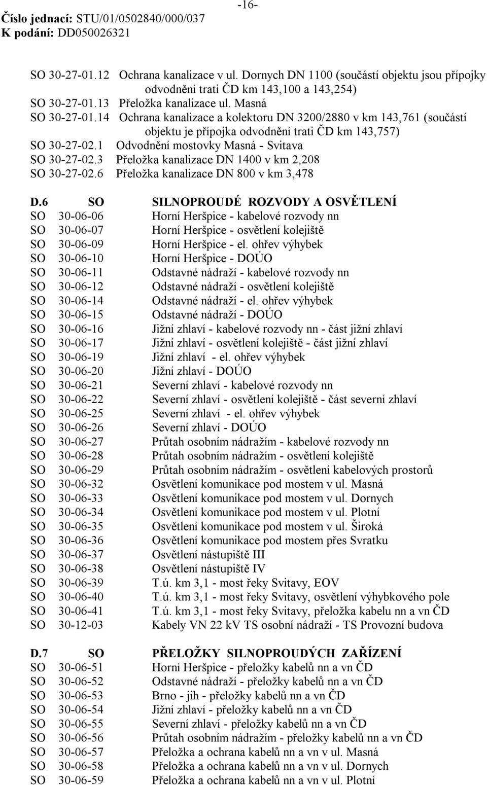 3 Přeložka kanalizace DN 1400 v km 2,208 SO 30-27-02.6 Přeložka kanalizace DN 800 v km 3,478 D.