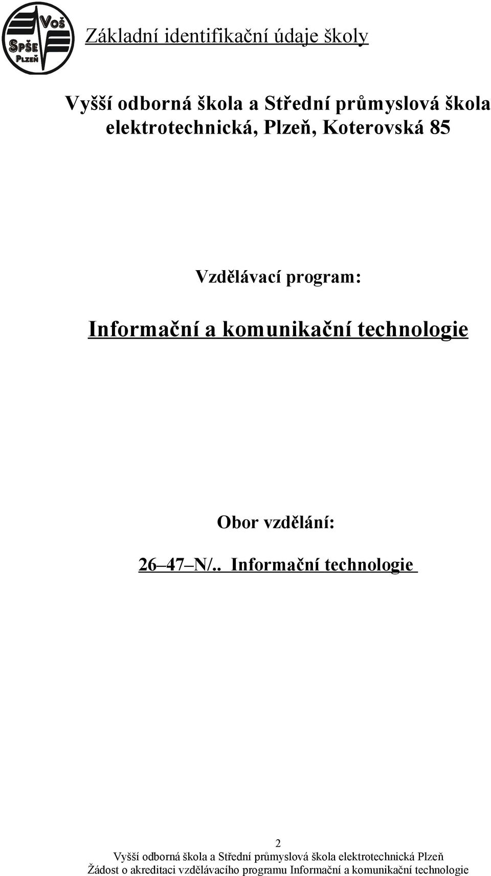 Koterovská 85 Vzdělávací program: Informační a